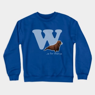 W is for Walrus Crewneck Sweatshirt